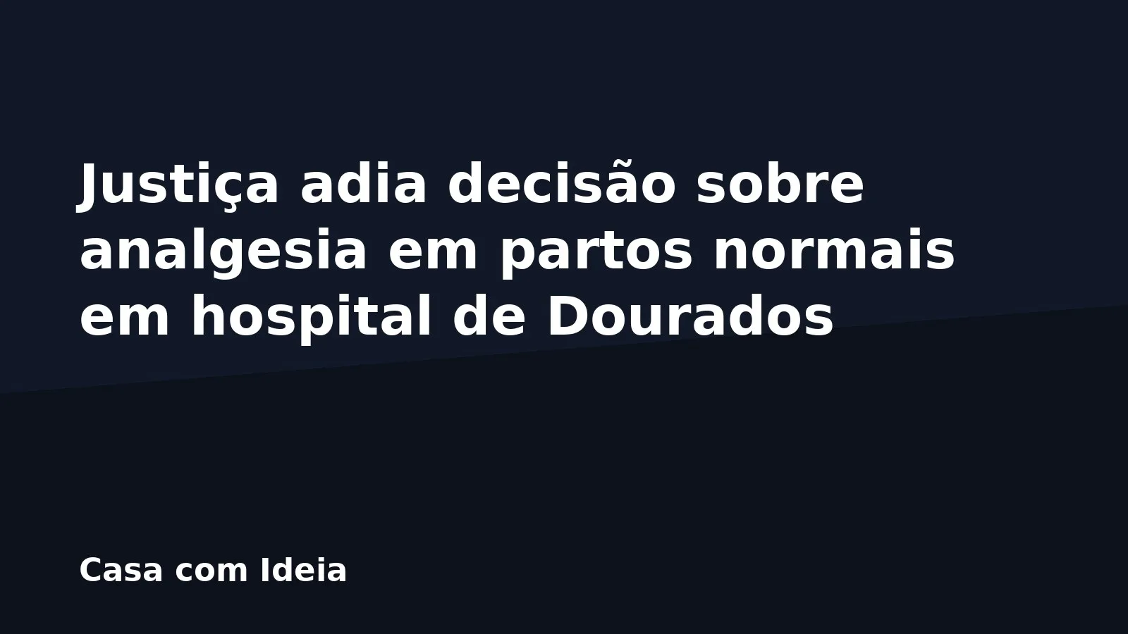Justiça adia decisão sobre analgesia em partos normais em hospital de Dourados