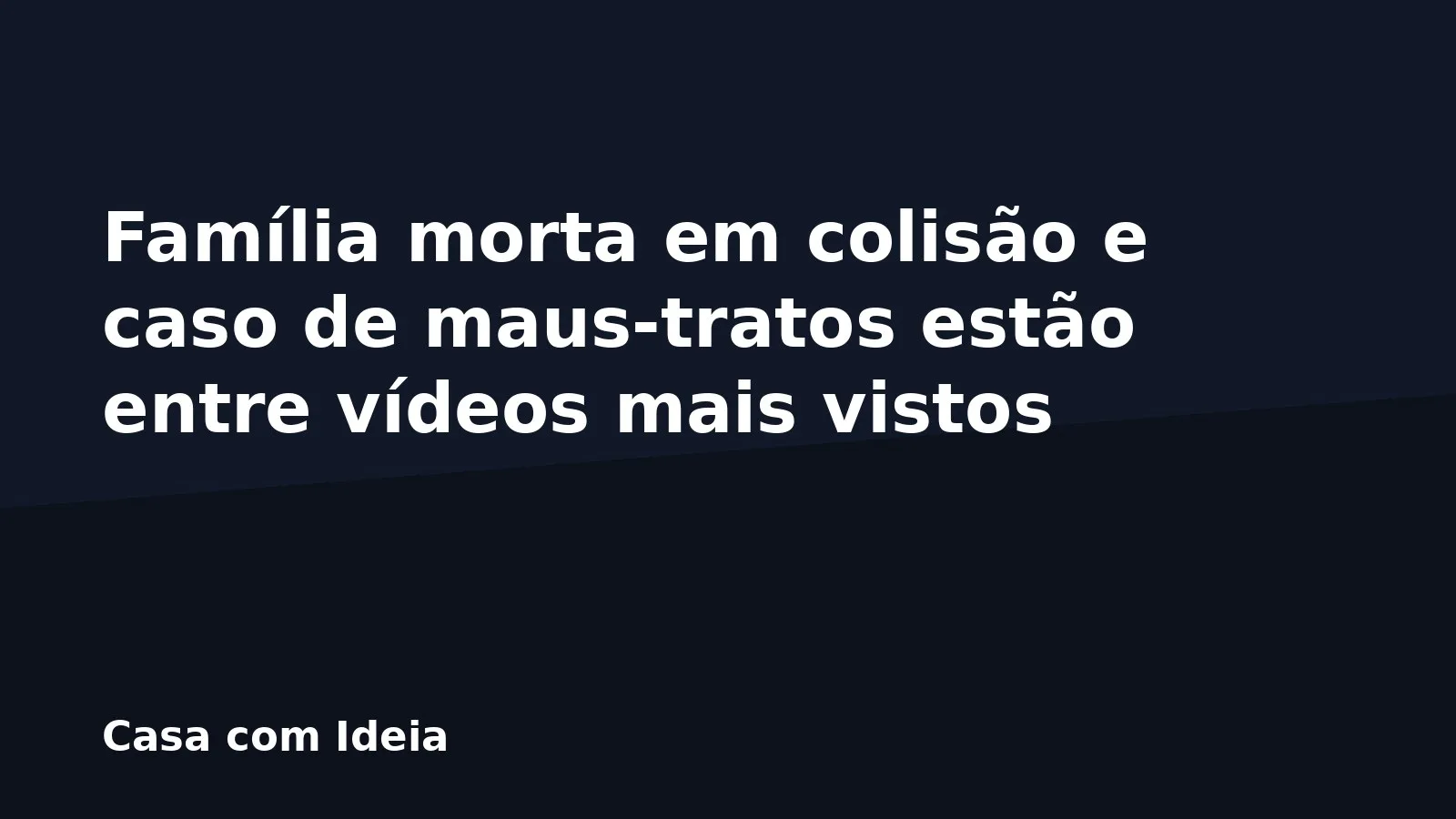 Família morta em colisão e caso de maus-tratos estão entre vídeos mais vistos