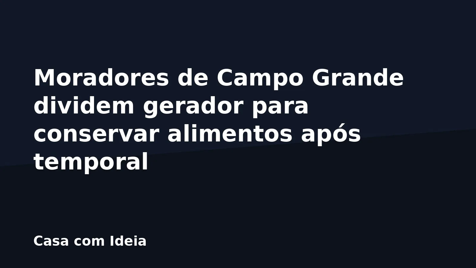 Moradores de Campo Grande dividem gerador para conservar alimentos após temporal