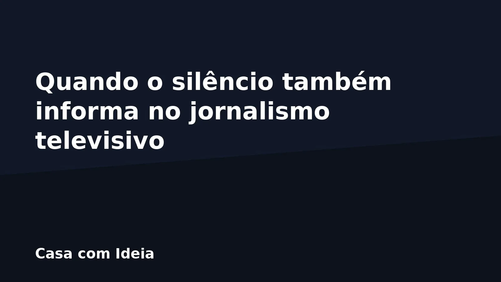 Quando o silêncio também informa no jornalismo televisivo