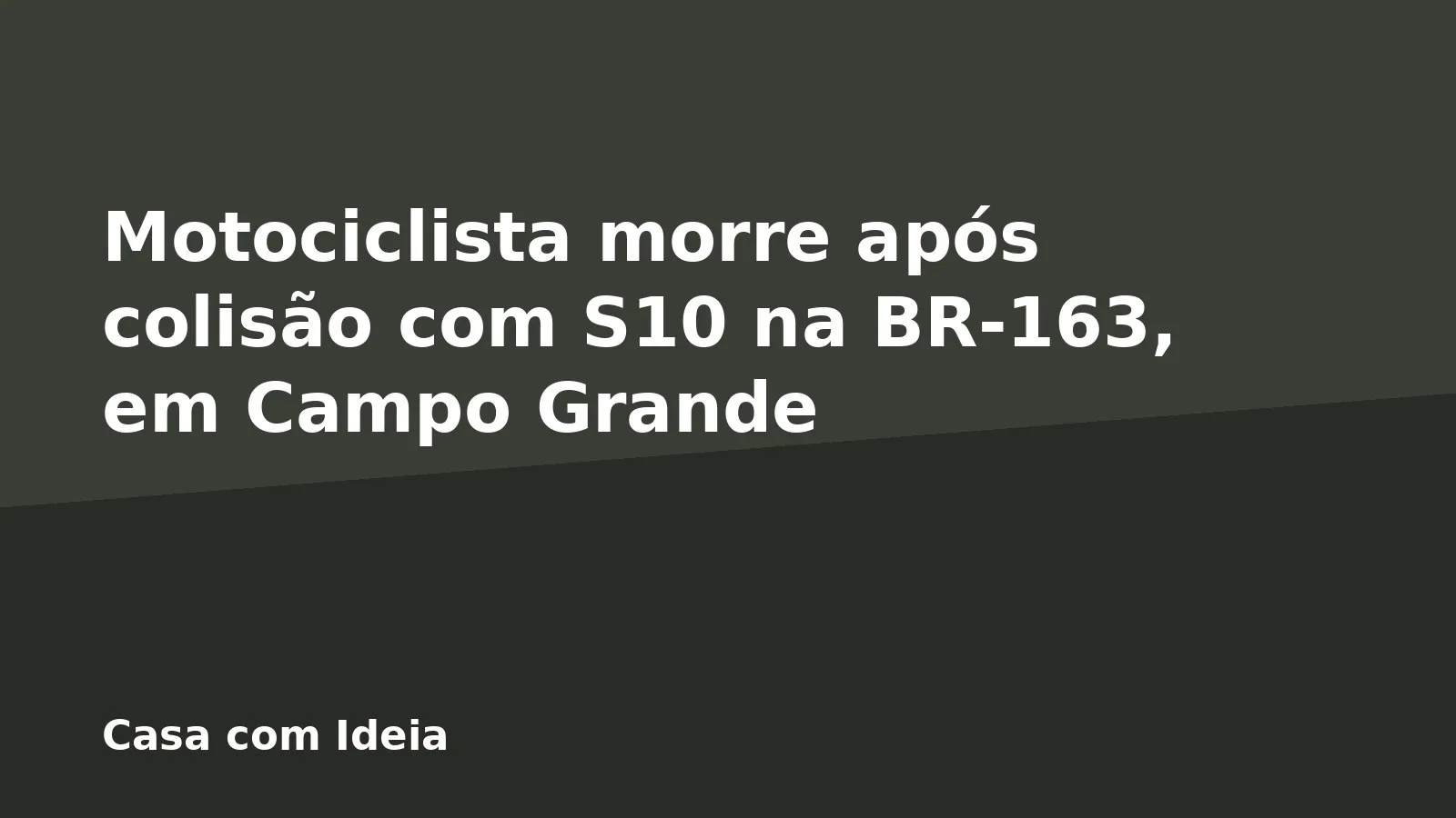 Motociclista morre após colisão com S10 na BR-163, em Campo Grande