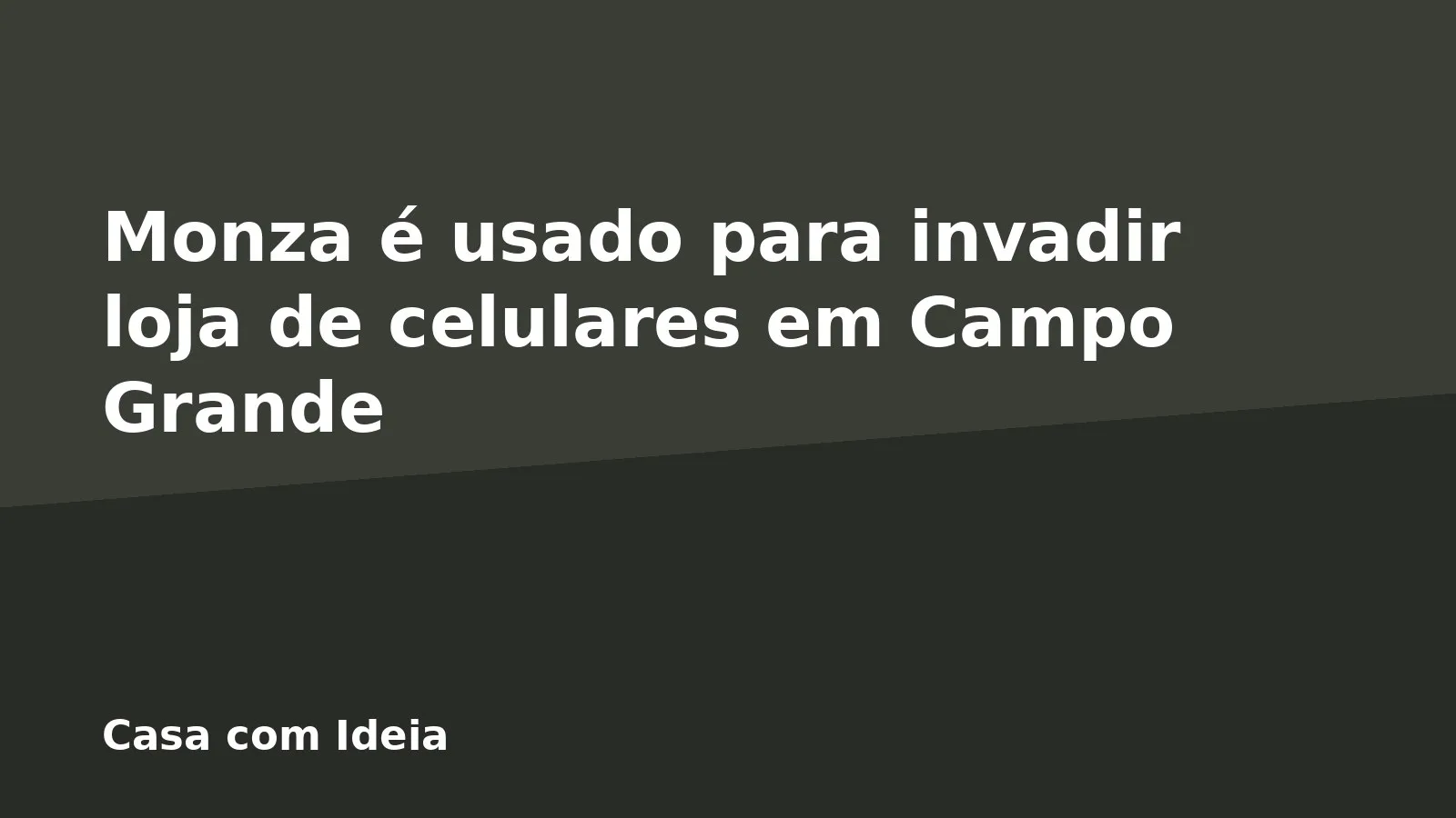 Monza é usado para invadir loja de celulares em Campo Grande