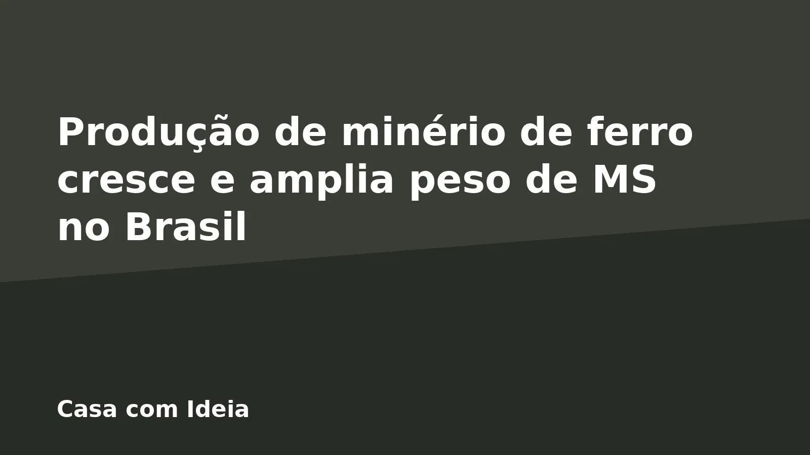 Produção de minério de ferro cresce e amplia peso de MS no Brasil