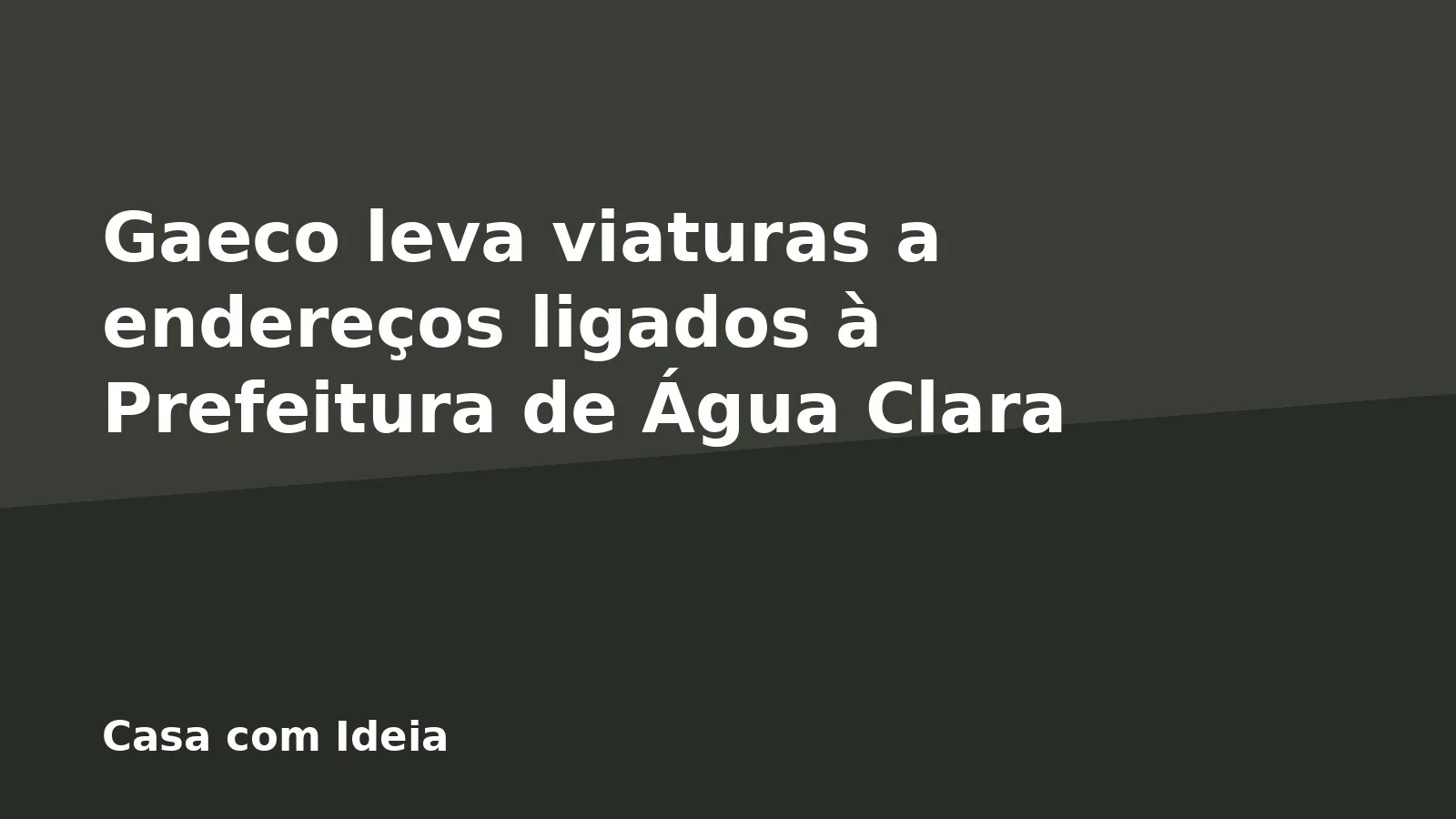 Gaeco leva viaturas a endereços ligados à Prefeitura de Água Clara