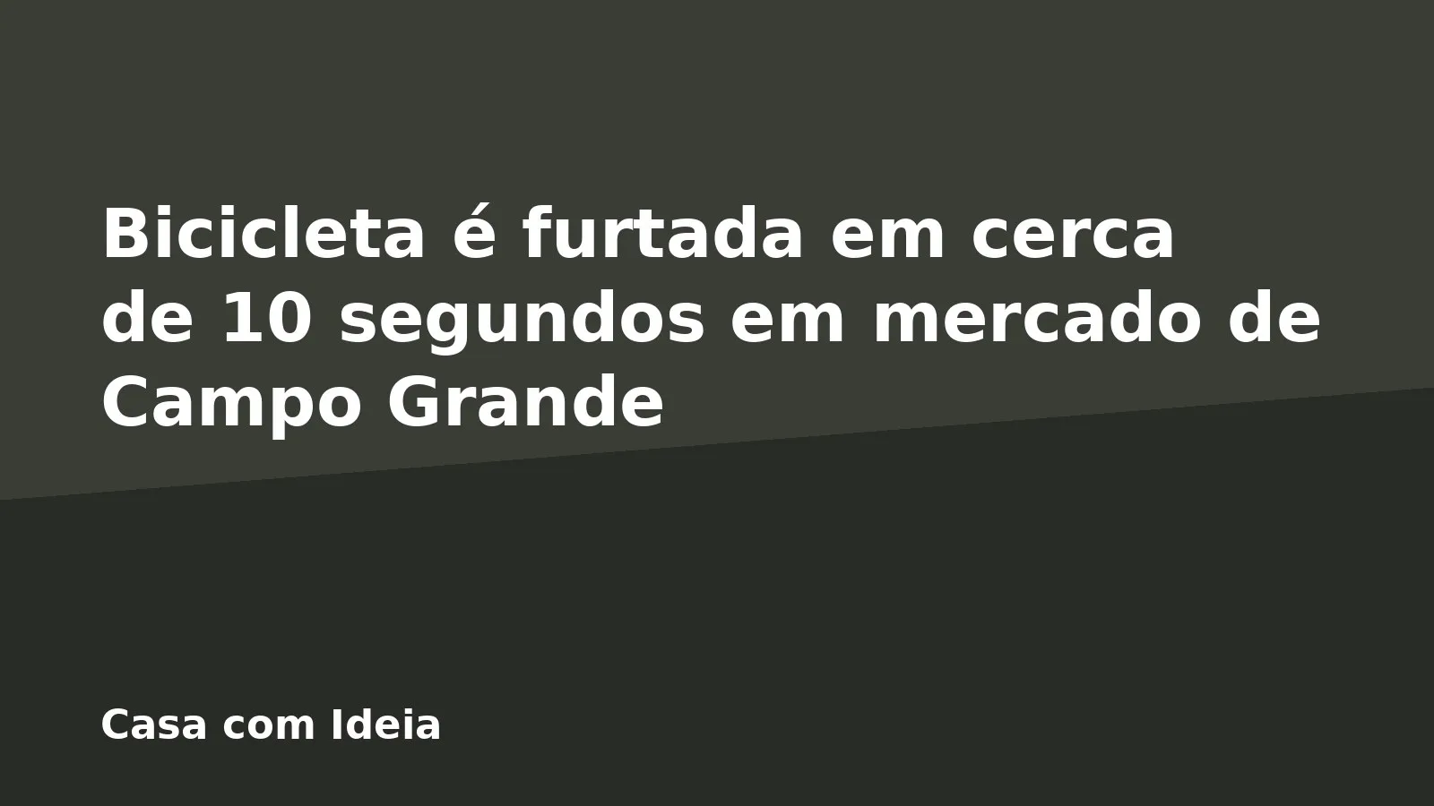 Bicicleta é furtada em cerca de 10 segundos em mercado de Campo Grande