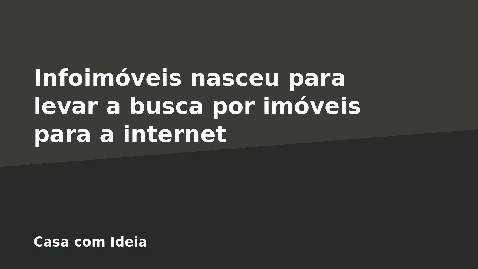 Infoimóveis nasceu para levar a busca por imóveis para a internet