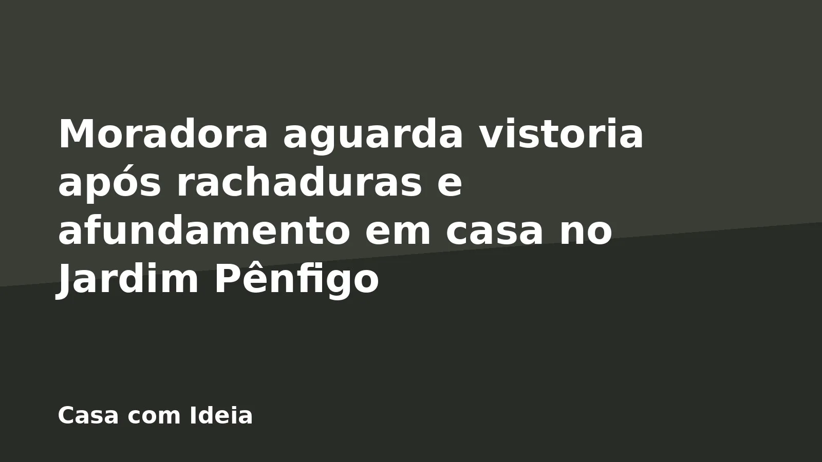 Moradora aguarda vistoria após rachaduras e afundamento em casa no Jardim Pênfigo