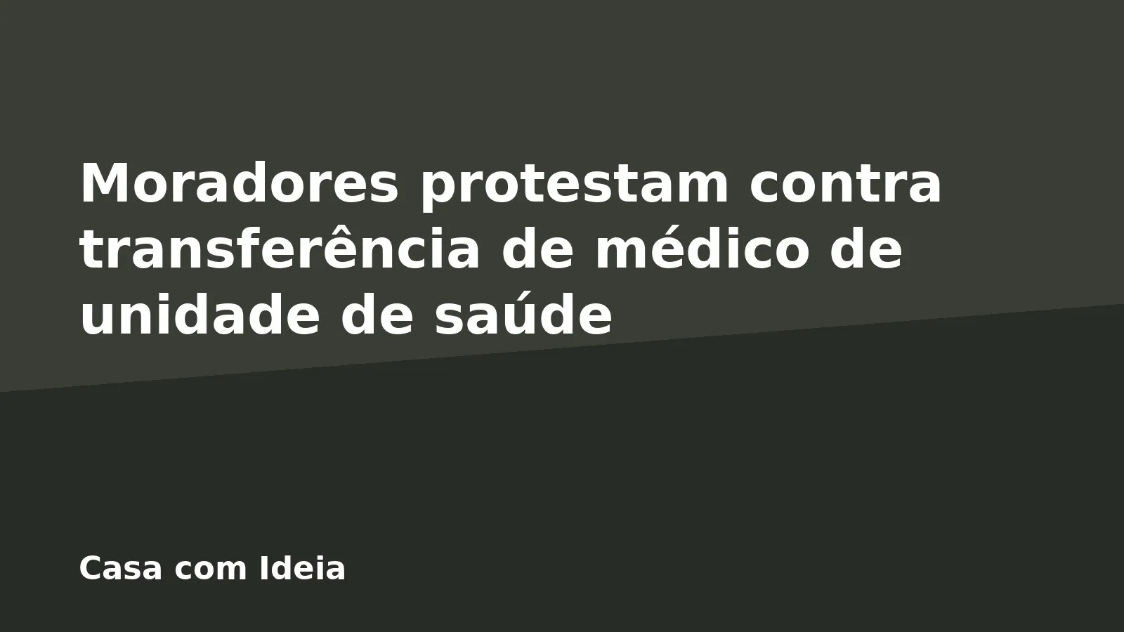 Moradores protestam contra transferência de médico de unidade de saúde