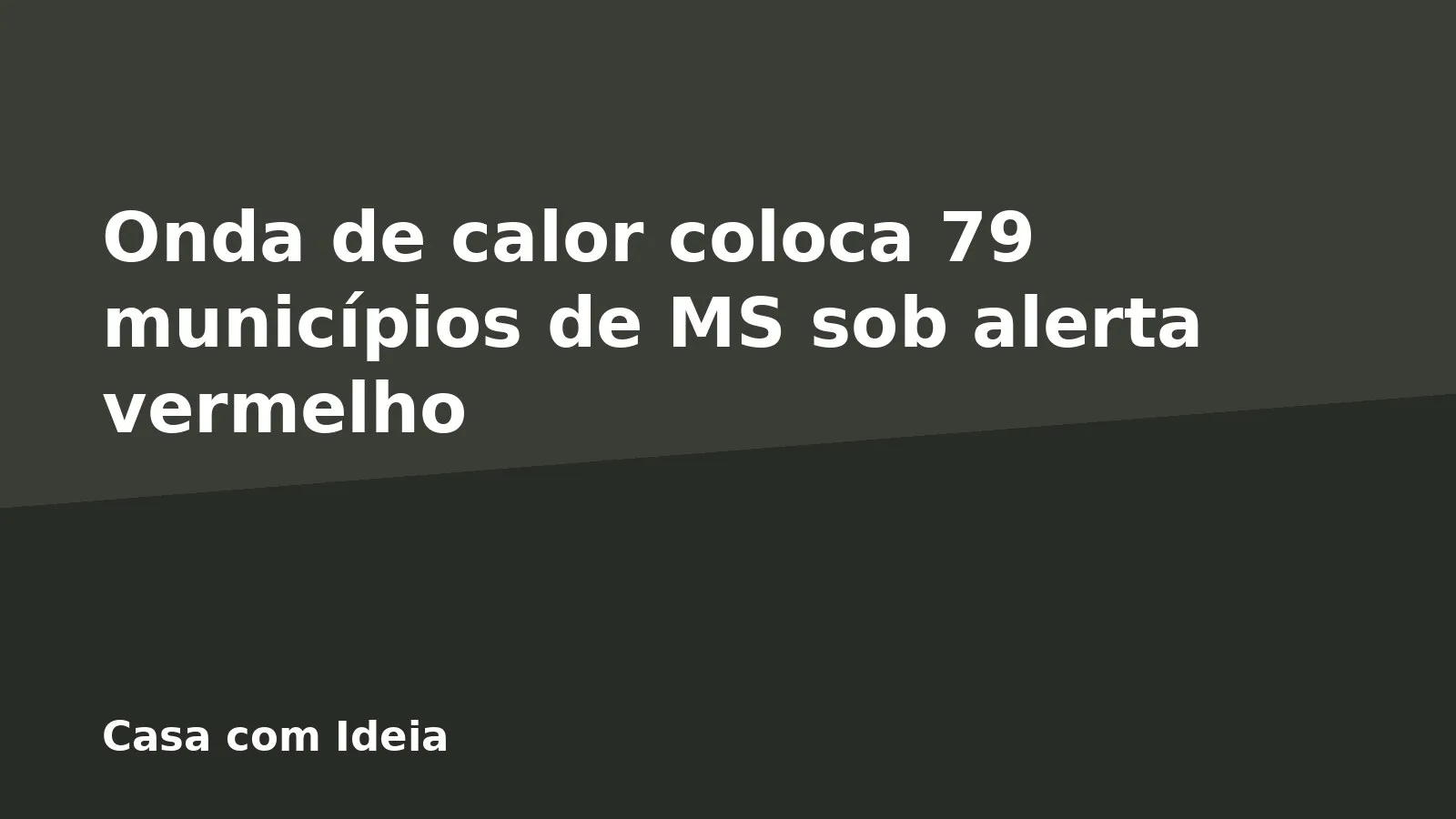 Onda de calor coloca 79 municípios de MS sob alerta vermelho