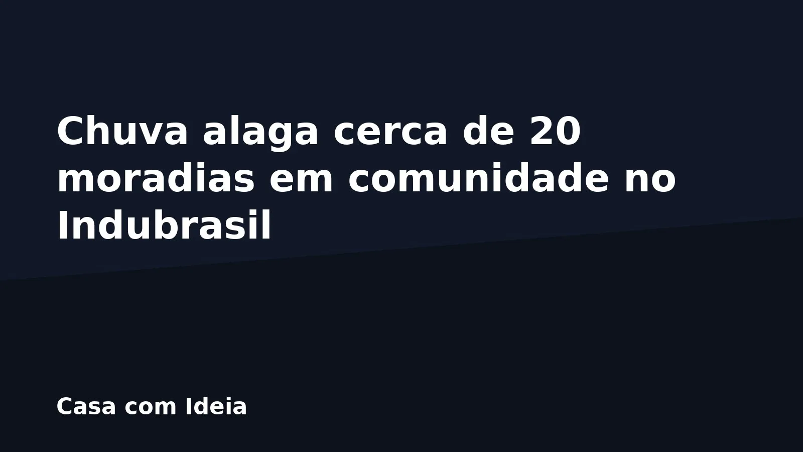 Chuva alaga cerca de 20 moradias em comunidade no Indubrasil