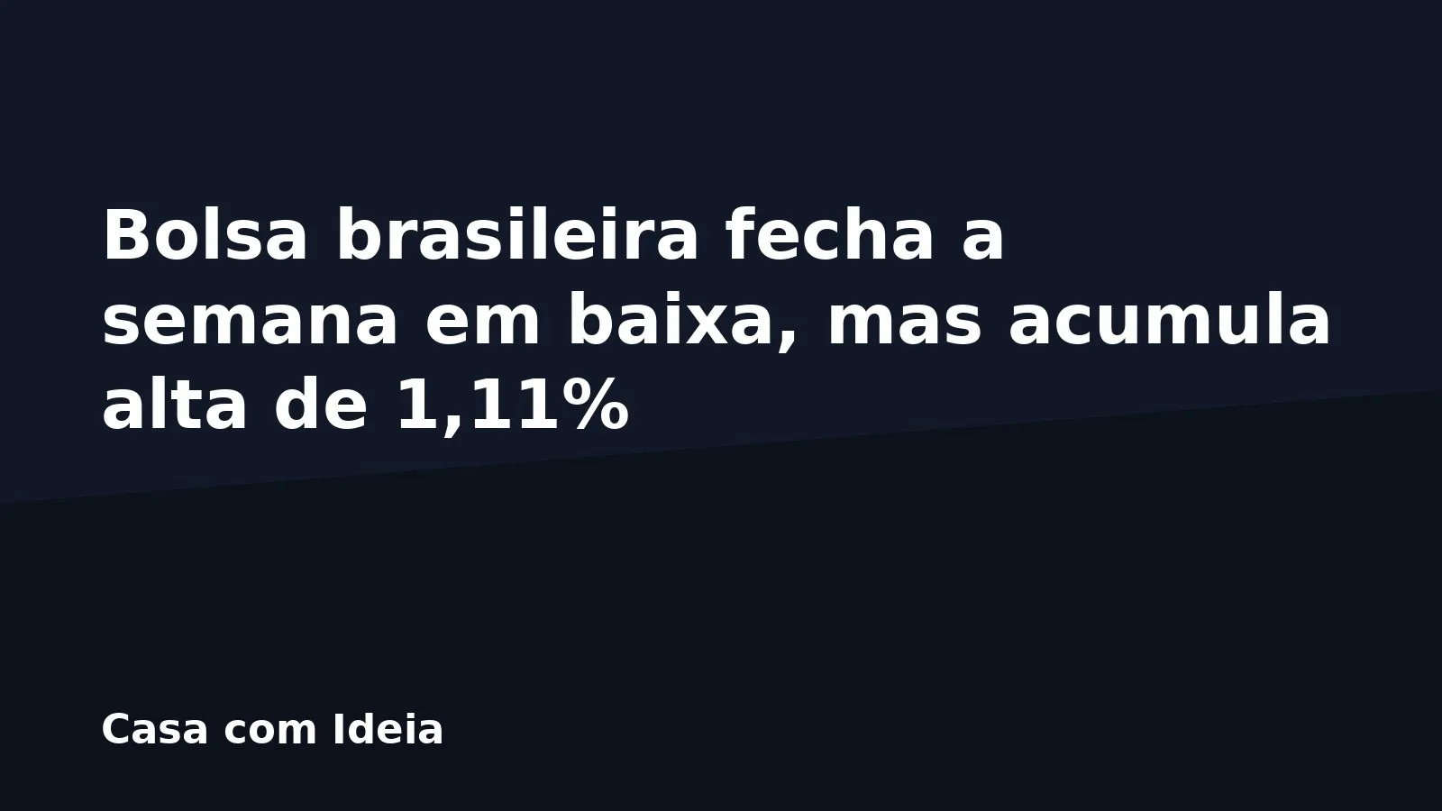 Bolsa brasileira fecha a semana em baixa, mas acumula alta de 1,11%