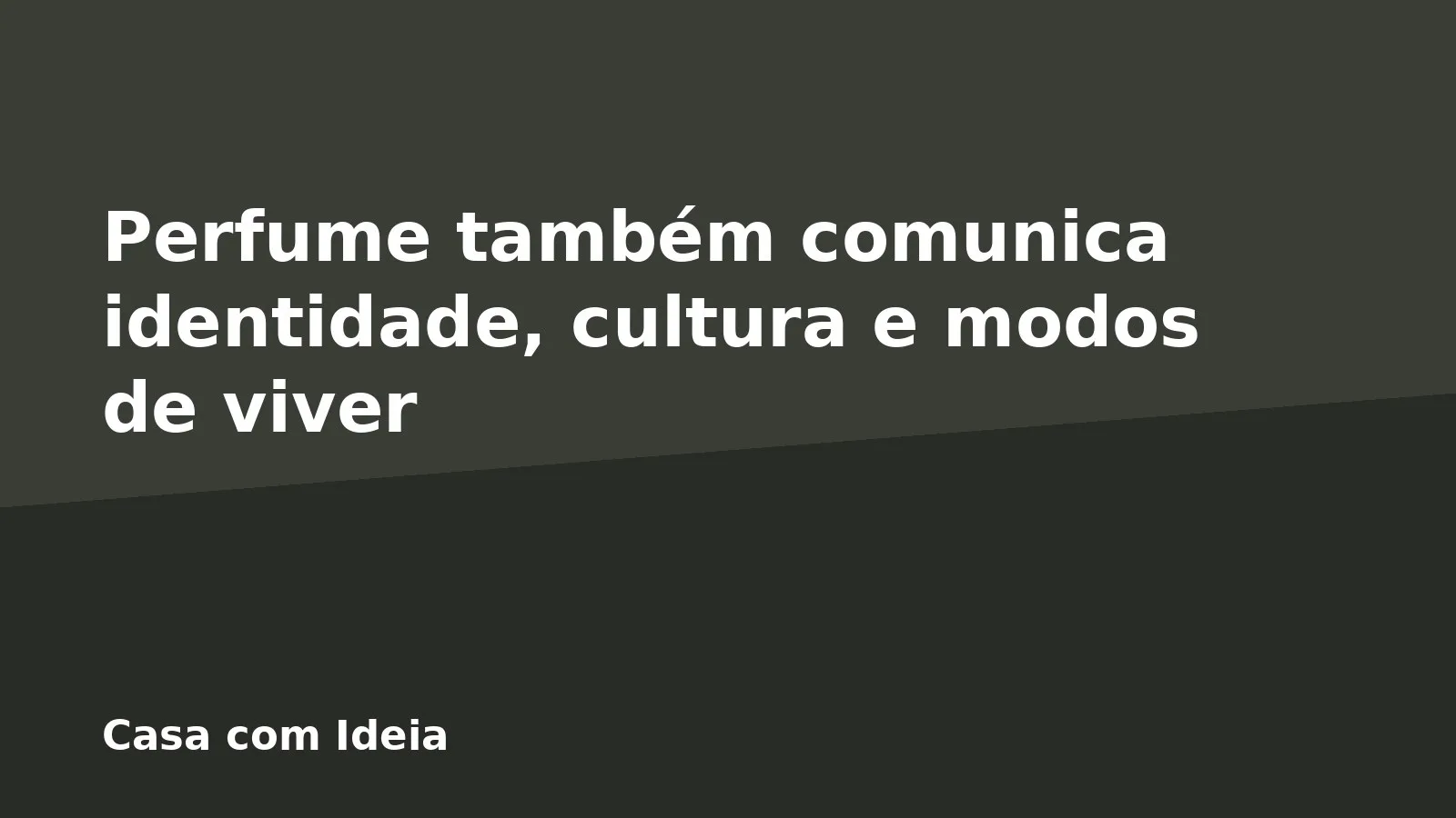 Perfume também comunica identidade, cultura e modos de viver