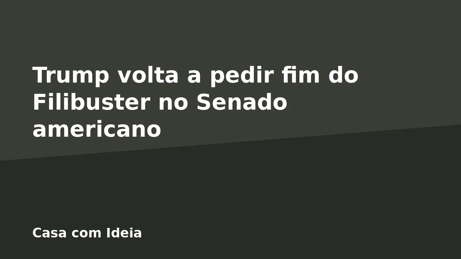 Trump volta a pedir fim do Filibuster no Senado americano