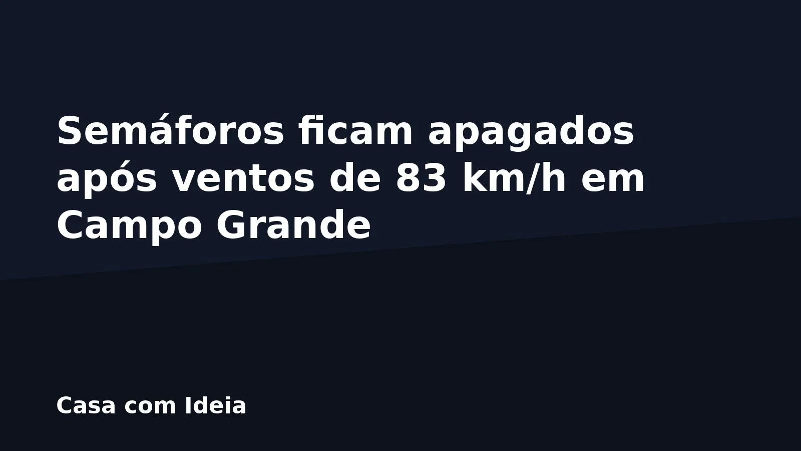 Semáforos ficam apagados após ventos de 83 km/h em Campo Grande
