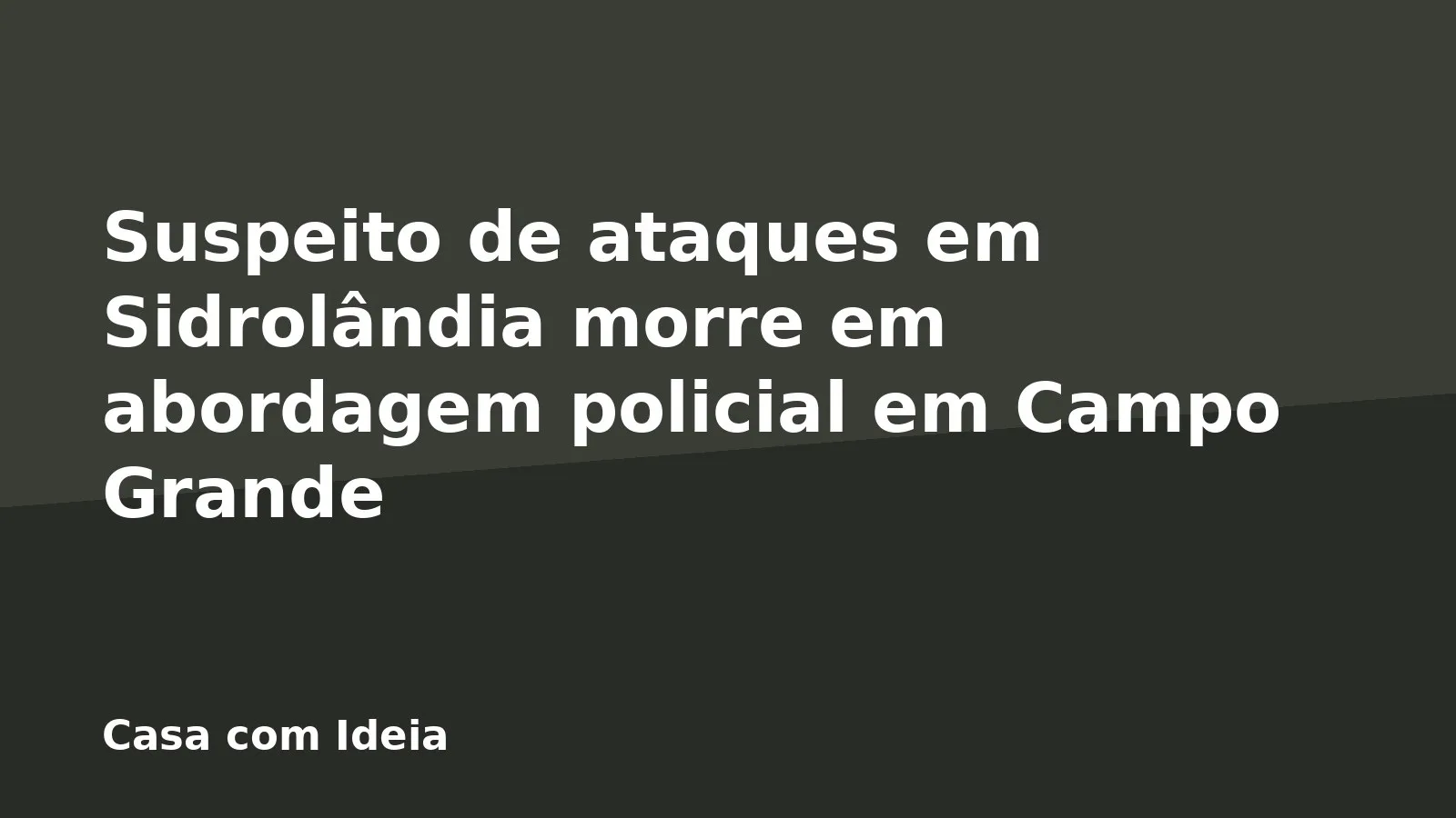 Suspeito de ataques em Sidrolândia morre em abordagem policial em Campo Grande