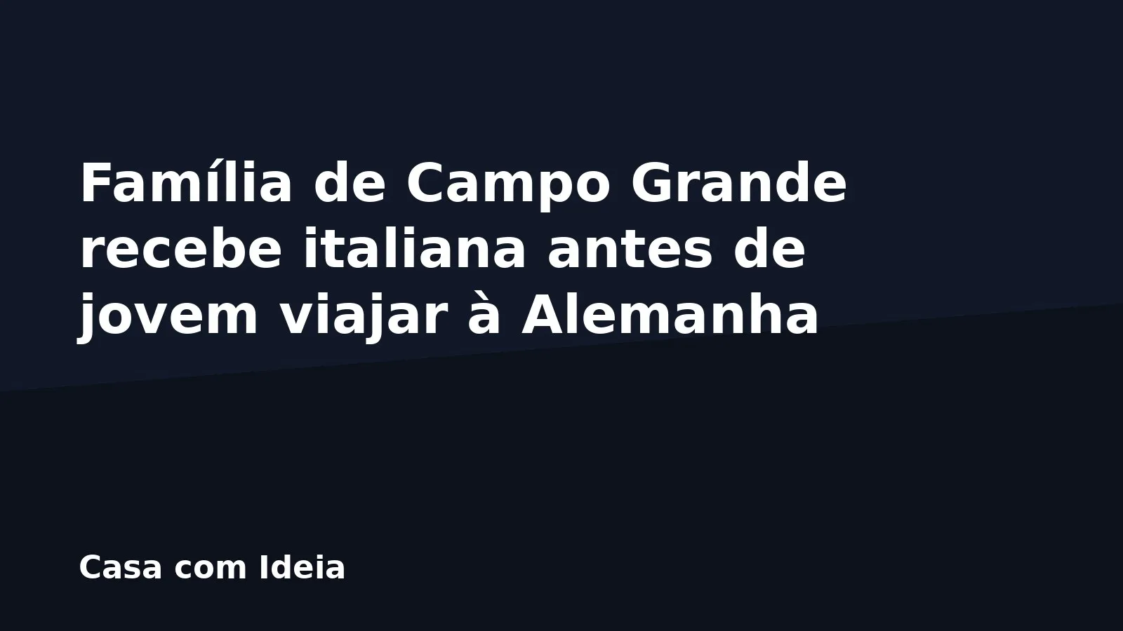Família de Campo Grande recebe italiana antes de jovem viajar à Alemanha