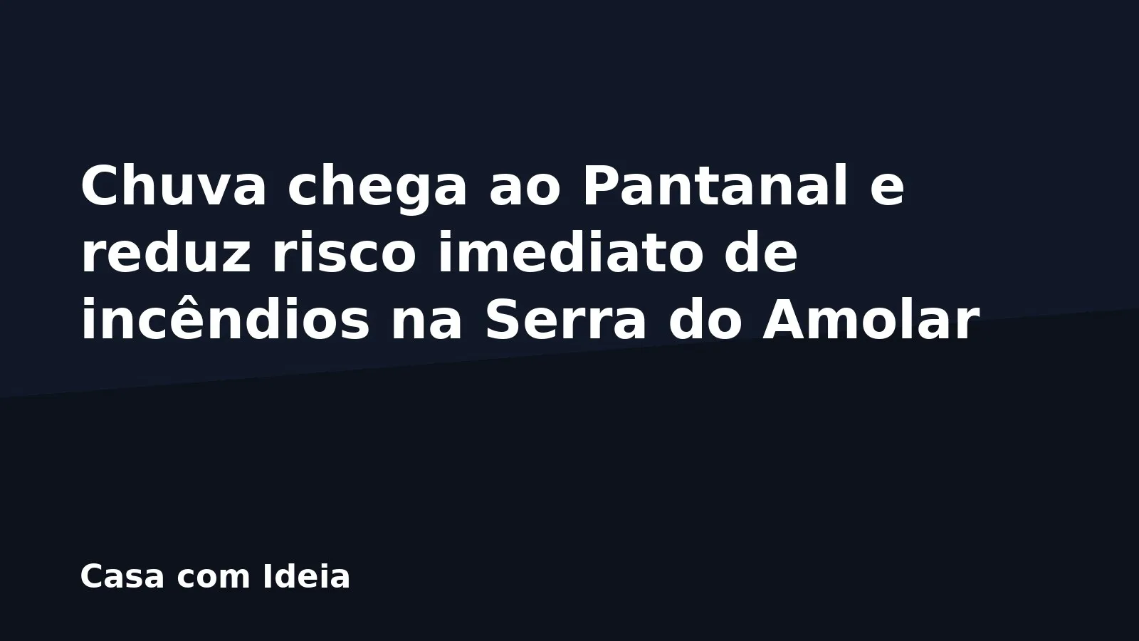 Chuva chega ao Pantanal e reduz risco imediato de incêndios na Serra do Amolar