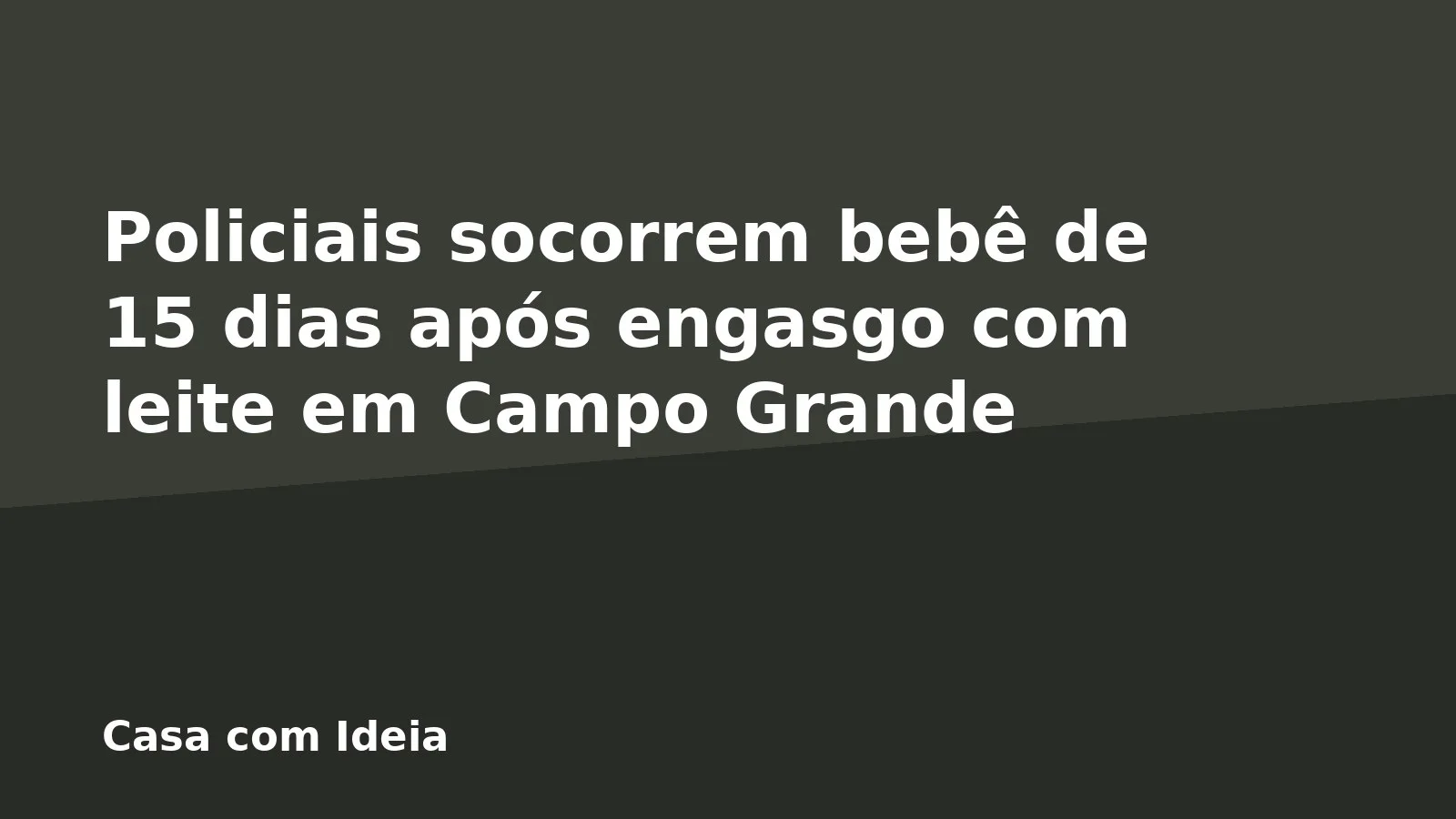 Policiais socorrem bebê de 15 dias após engasgo com leite em Campo Grande