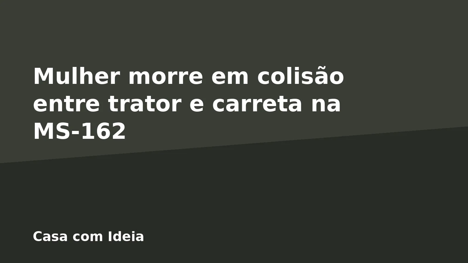Mulher morre em colisão entre trator e carreta na MS-162
