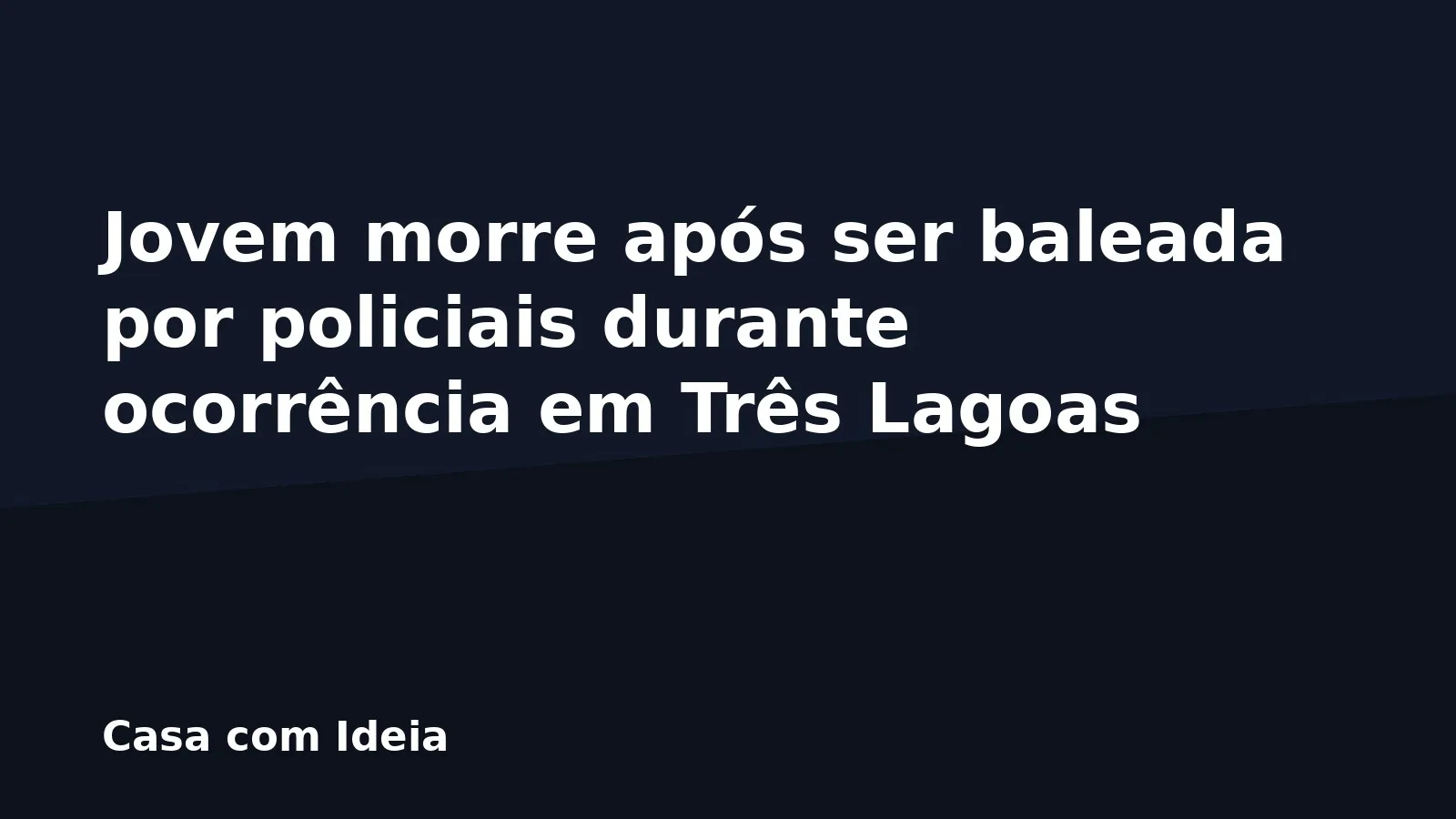 Jovem morre após ser baleada por policiais durante ocorrência em Três Lagoas