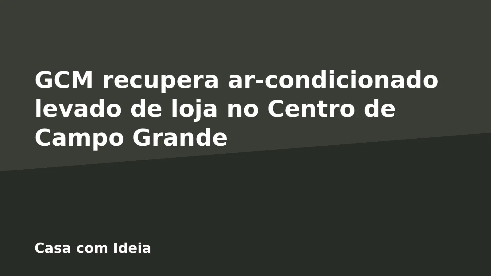 GCM recupera ar-condicionado levado de loja no Centro de Campo Grande