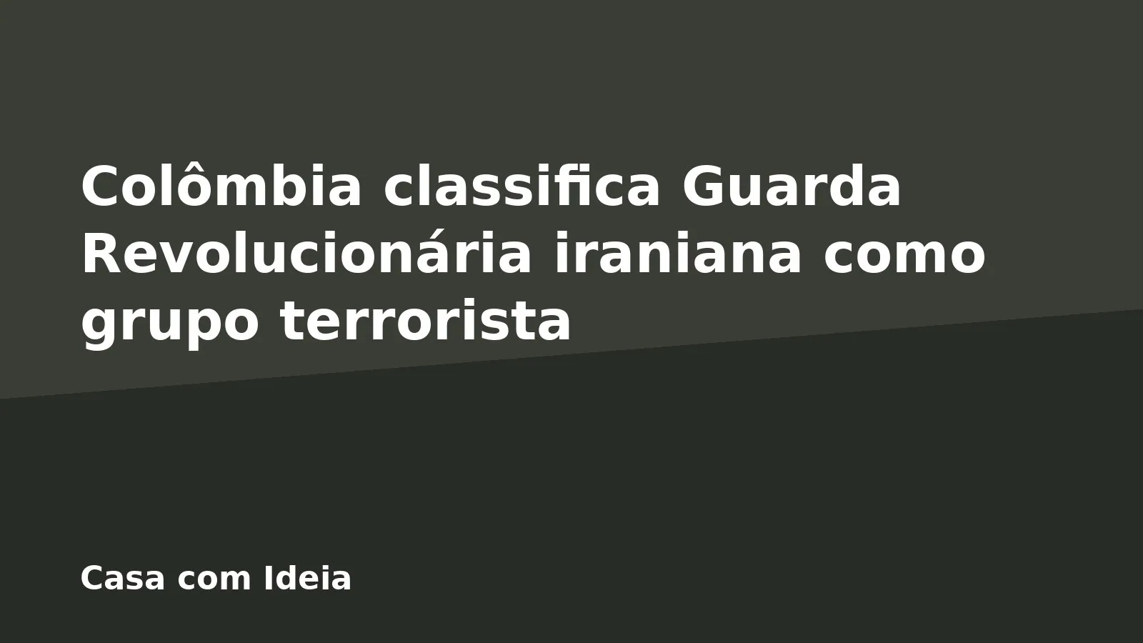 Colômbia classifica Guarda Revolucionária iraniana como grupo terrorista