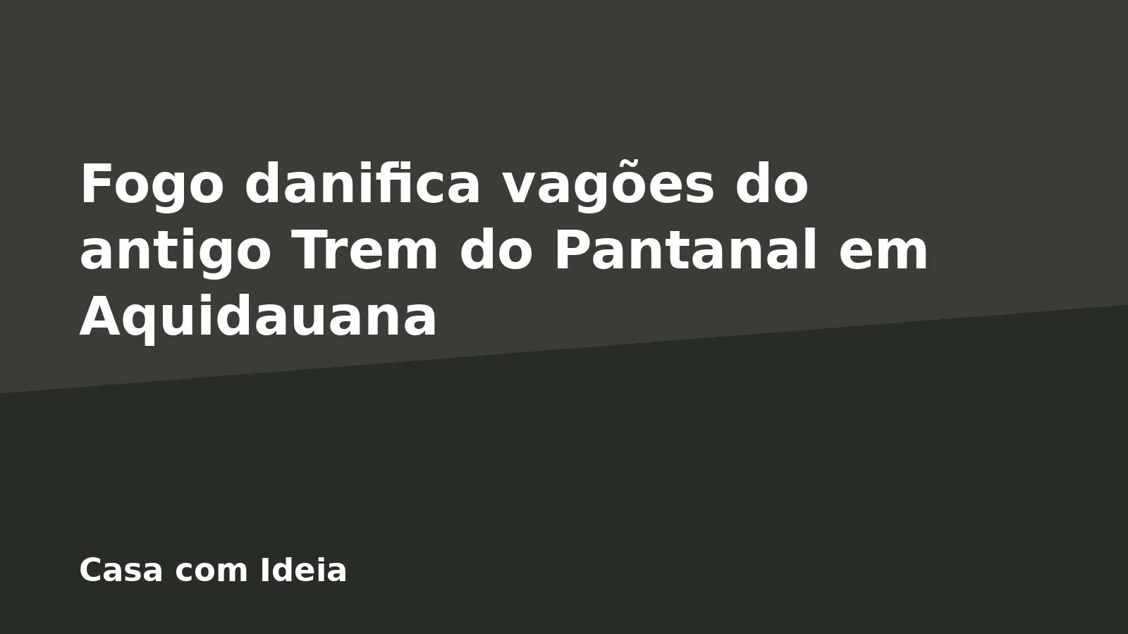 Fogo danifica vagões do antigo Trem do Pantanal em Aquidauana