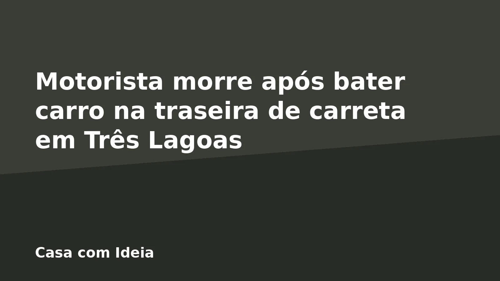 Motorista morre após bater carro na traseira de carreta em Três Lagoas