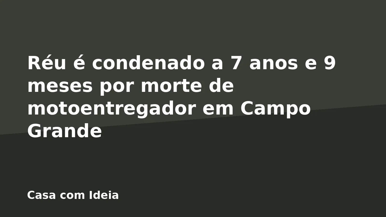 Réu é condenado a 7 anos e 9 meses por morte de motoentregador em Campo Grande