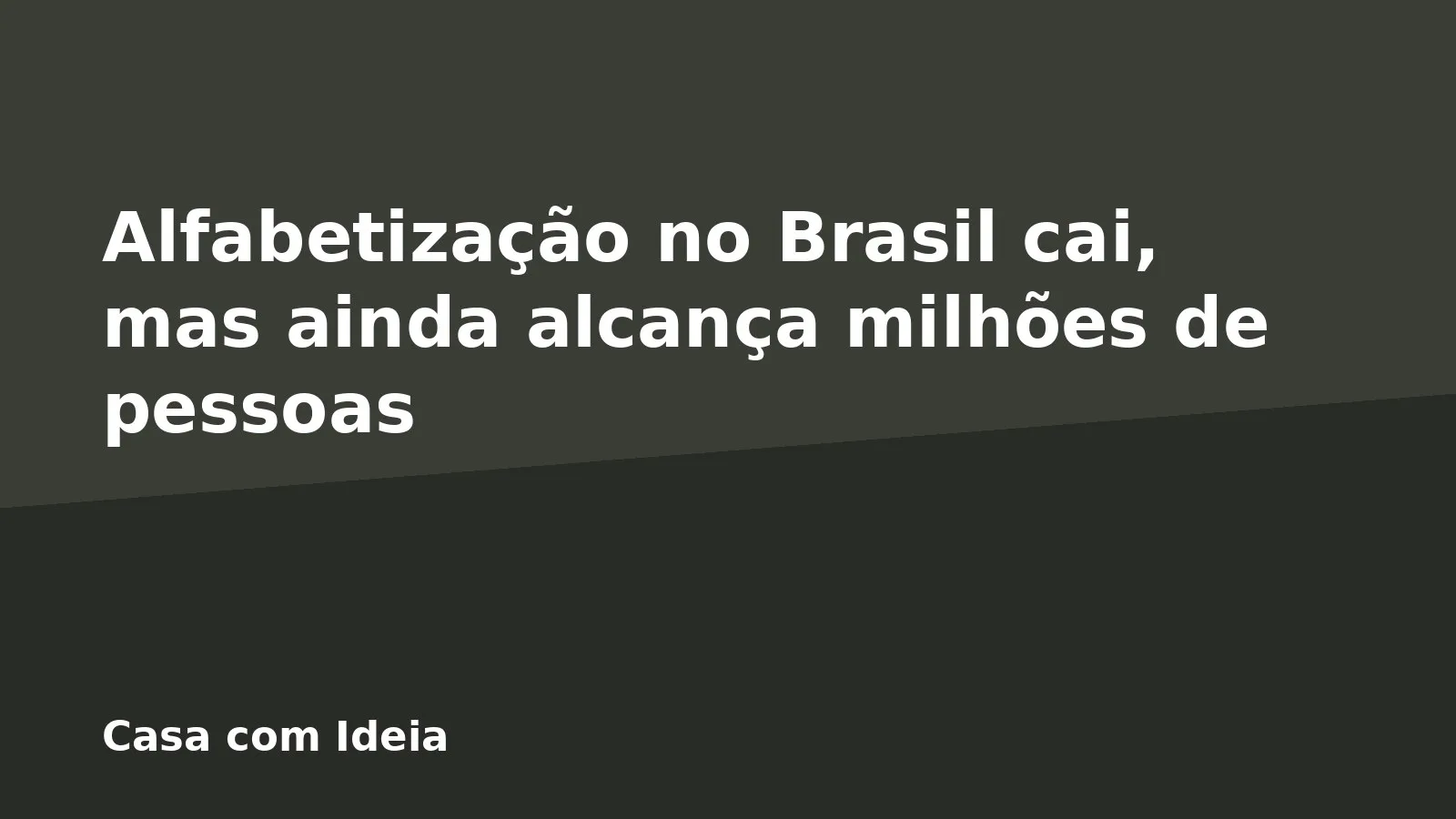 Alfabetização no Brasil cai, mas ainda alcança milhões de pessoas