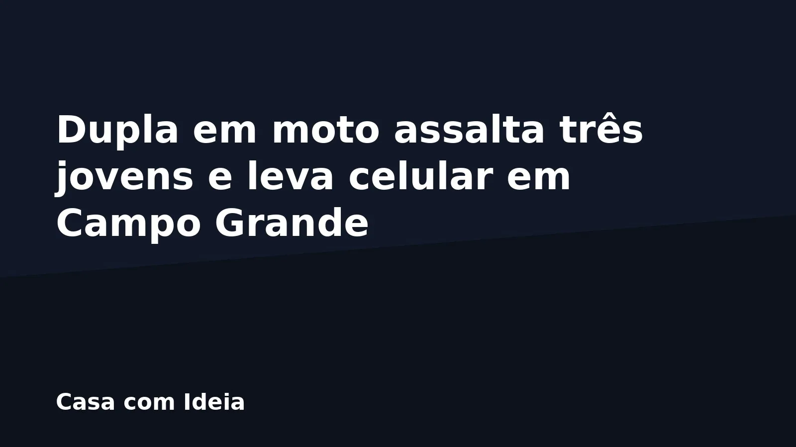Dupla em moto assalta três jovens e leva celular em Campo Grande