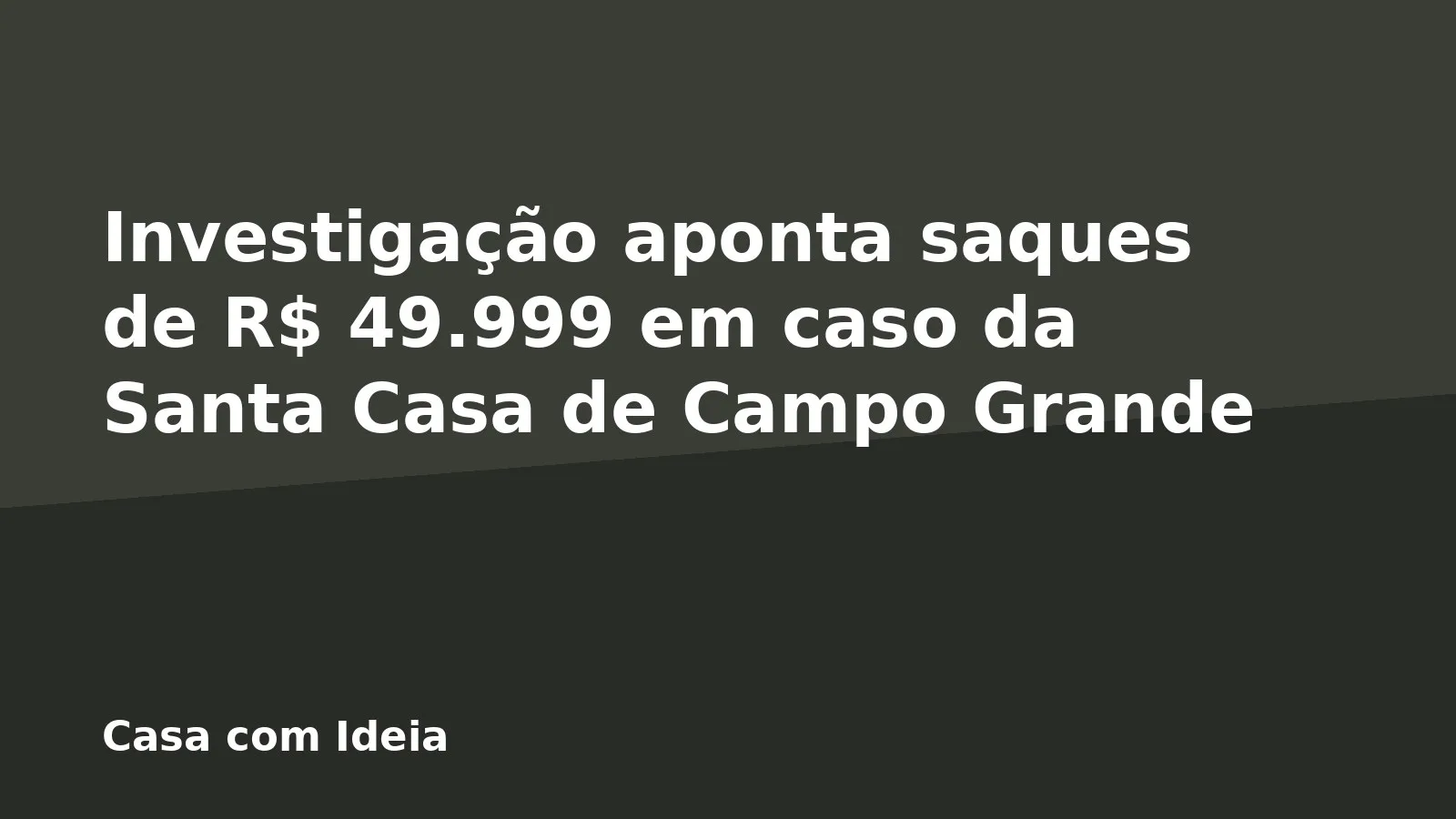 Investigação aponta saques de R$ 49.999 em caso da Santa Casa de Campo Grande