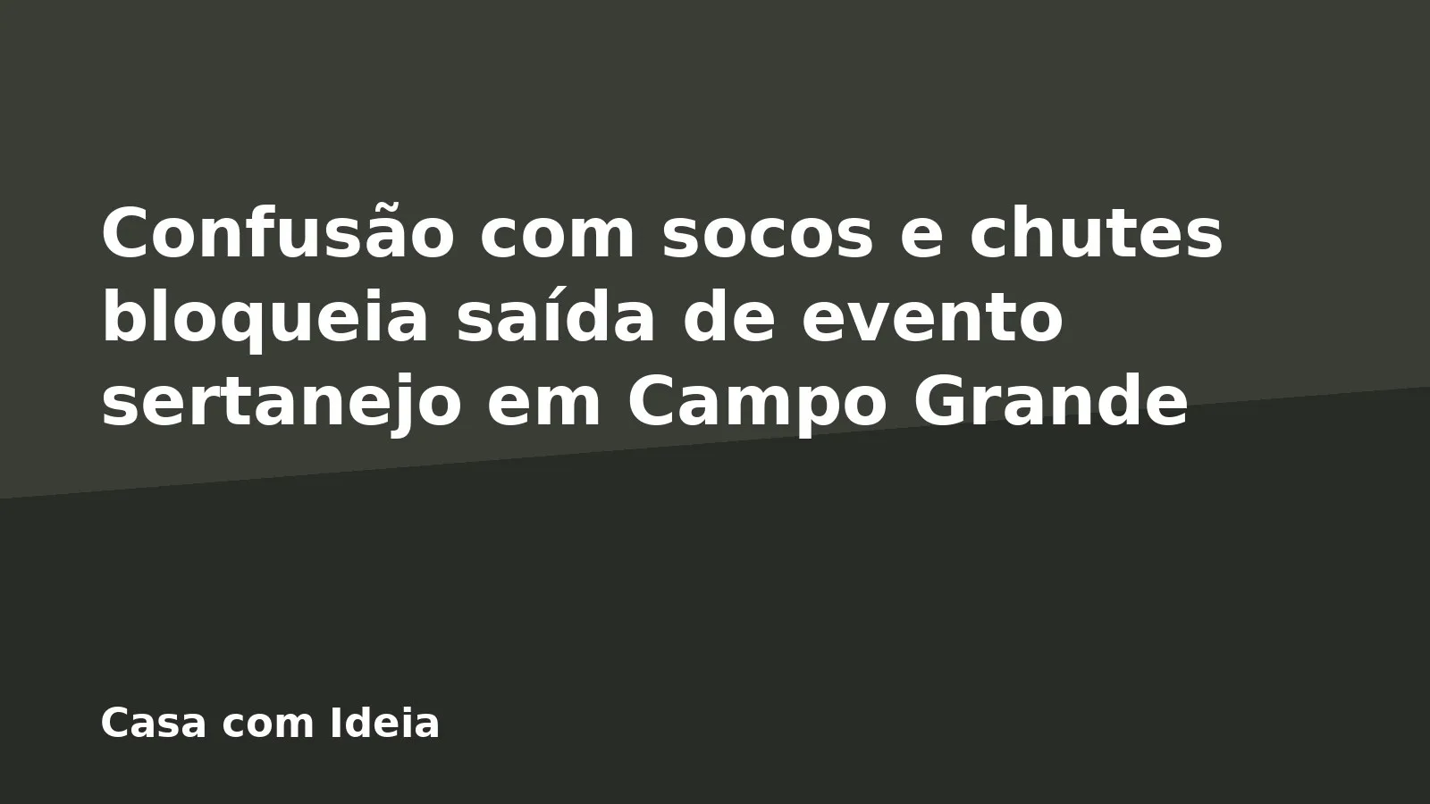 Confusão com socos e chutes bloqueia saída de evento sertanejo em Campo Grande