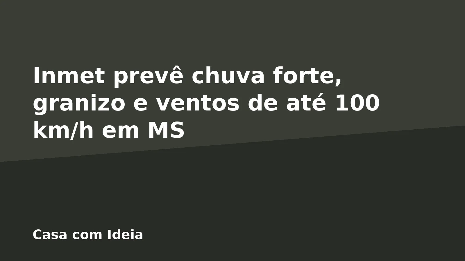 Inmet prevê chuva forte, granizo e ventos de até 100 km/h em MS