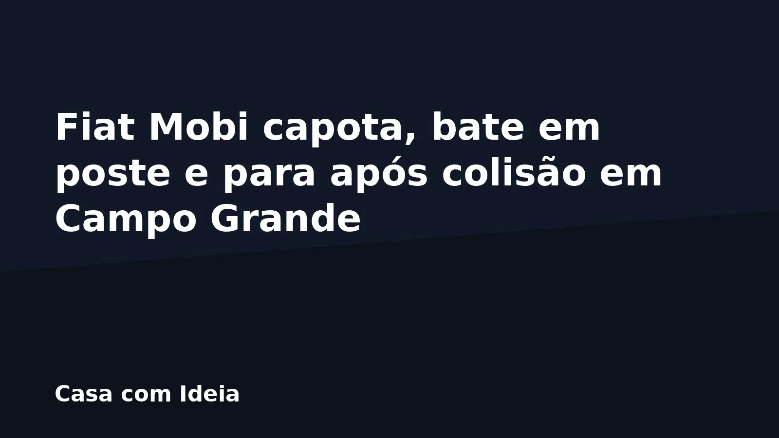 Fiat Mobi capota, bate em poste e para após colisão em Campo Grande