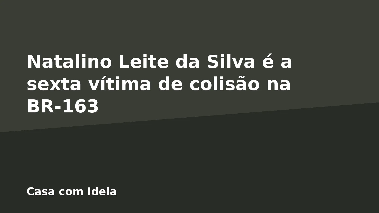 Natalino Leite da Silva é a sexta vítima de colisão na BR-163