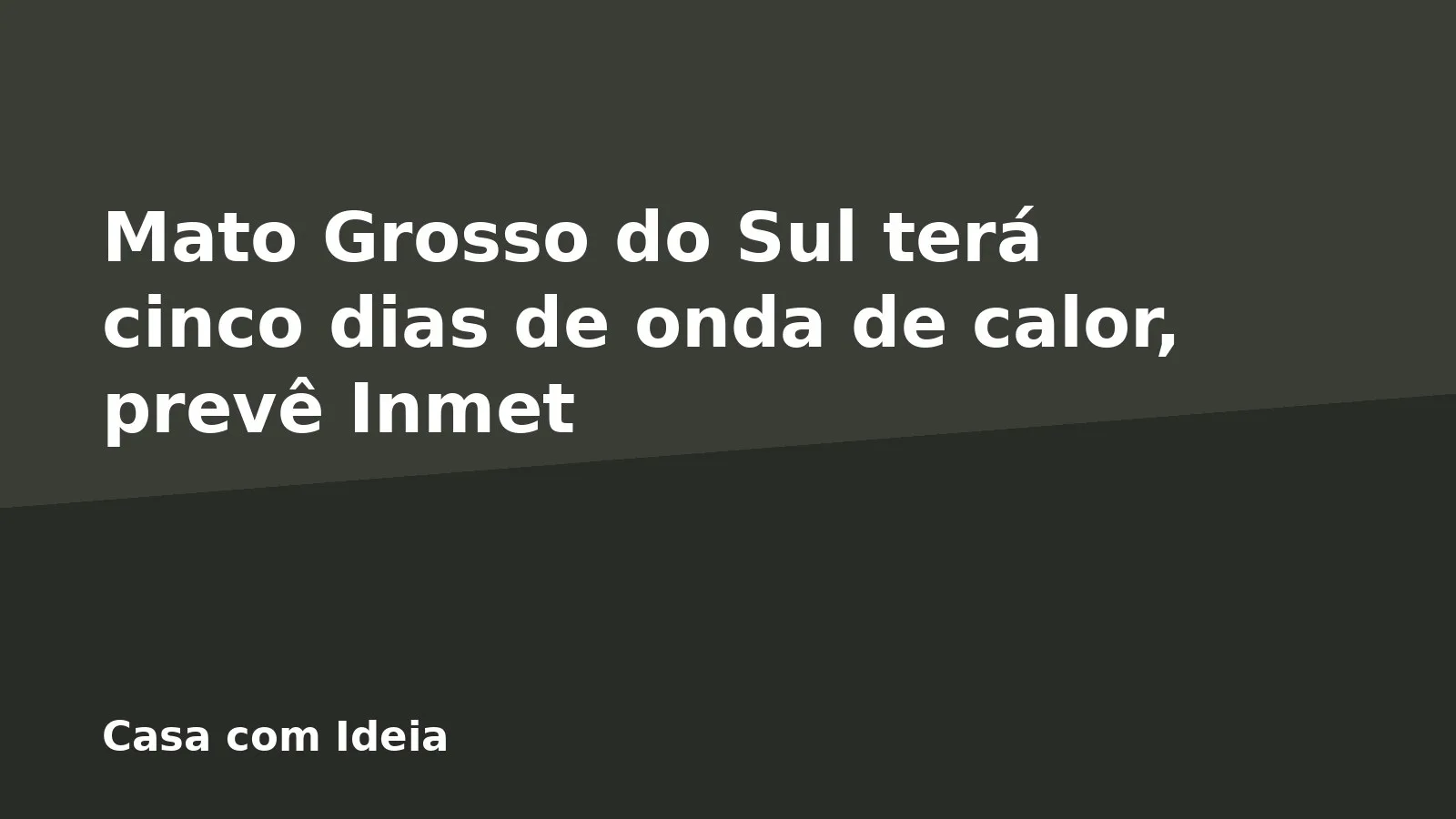 Mato Grosso do Sul terá cinco dias de onda de calor, prevê Inmet