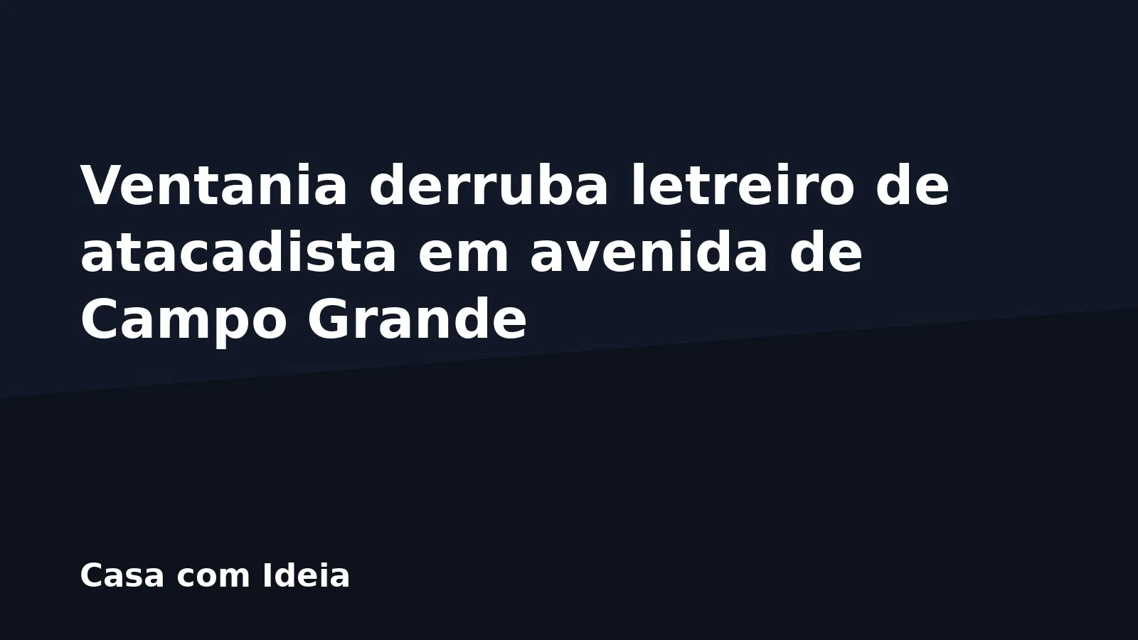 Ventania derruba letreiro de atacadista em avenida de Campo Grande