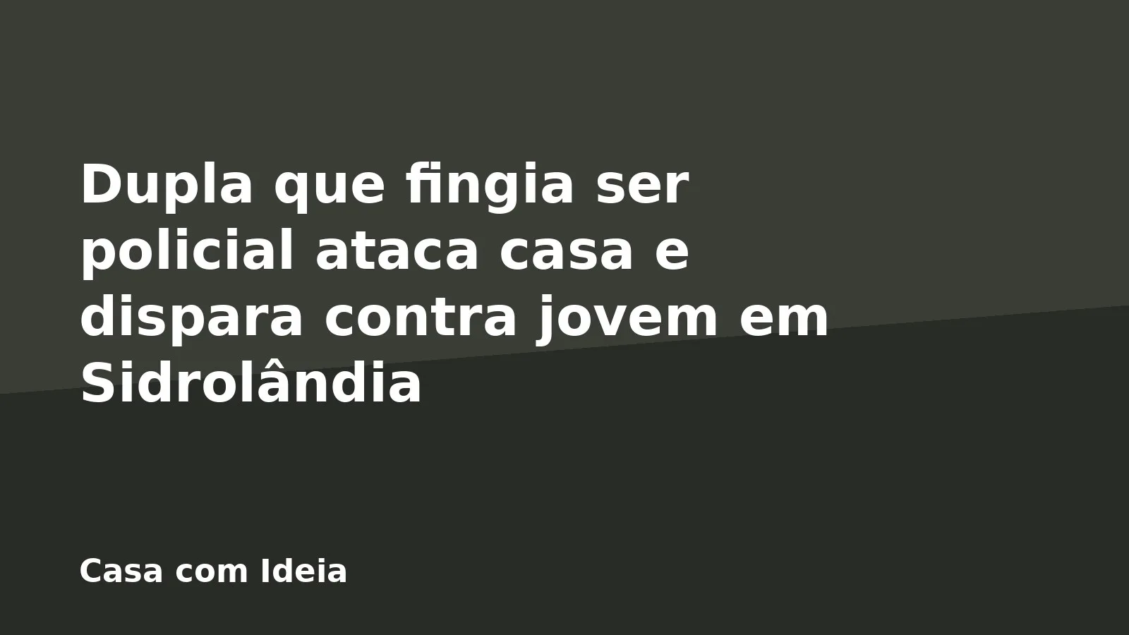 Dupla que fingia ser policial ataca casa e dispara contra jovem em Sidrolândia