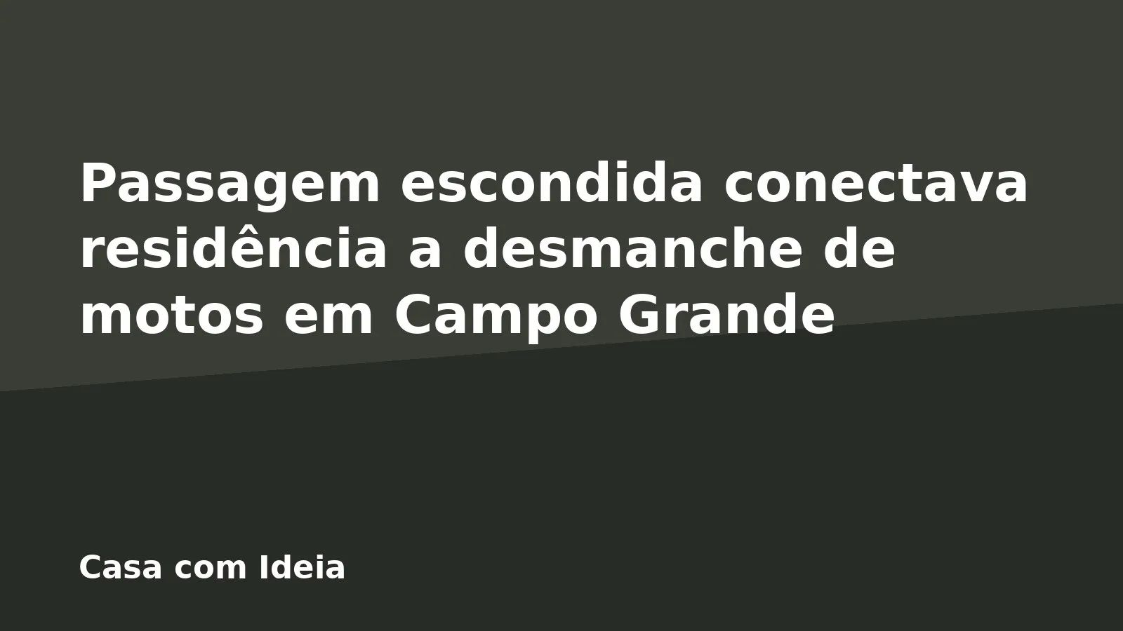 Passagem escondida conectava residência a desmanche de motos em Campo Grande