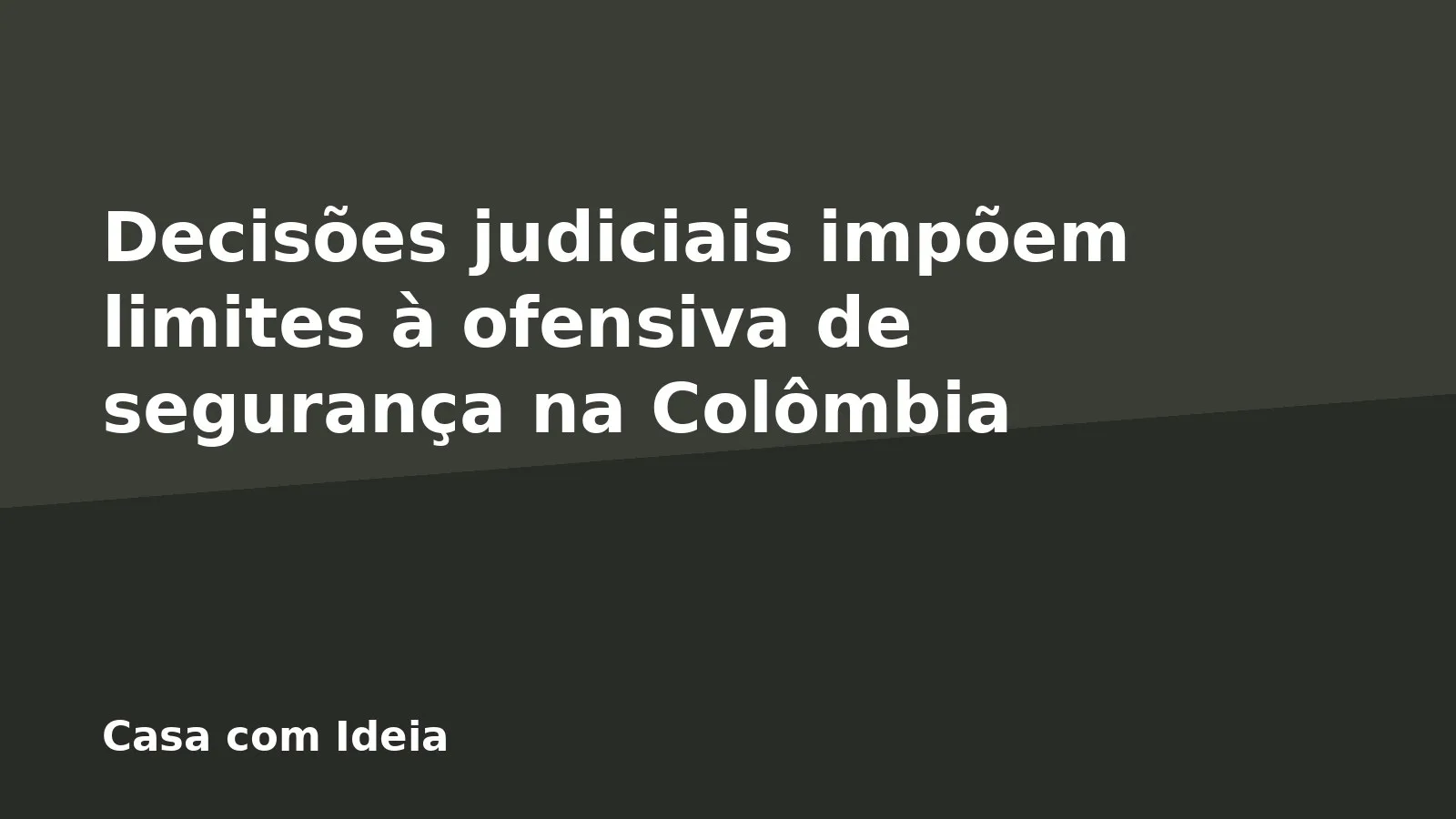 Decisões judiciais impõem limites à ofensiva de segurança na Colômbia