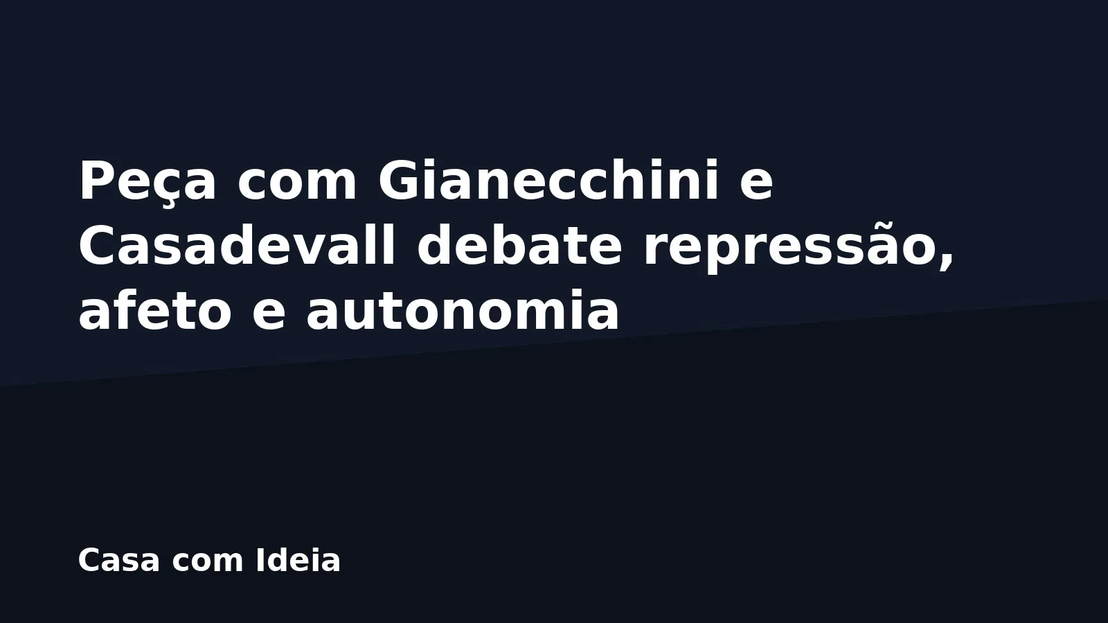 Peça com Gianecchini e Casadevall debate repressão, afeto e autonomia