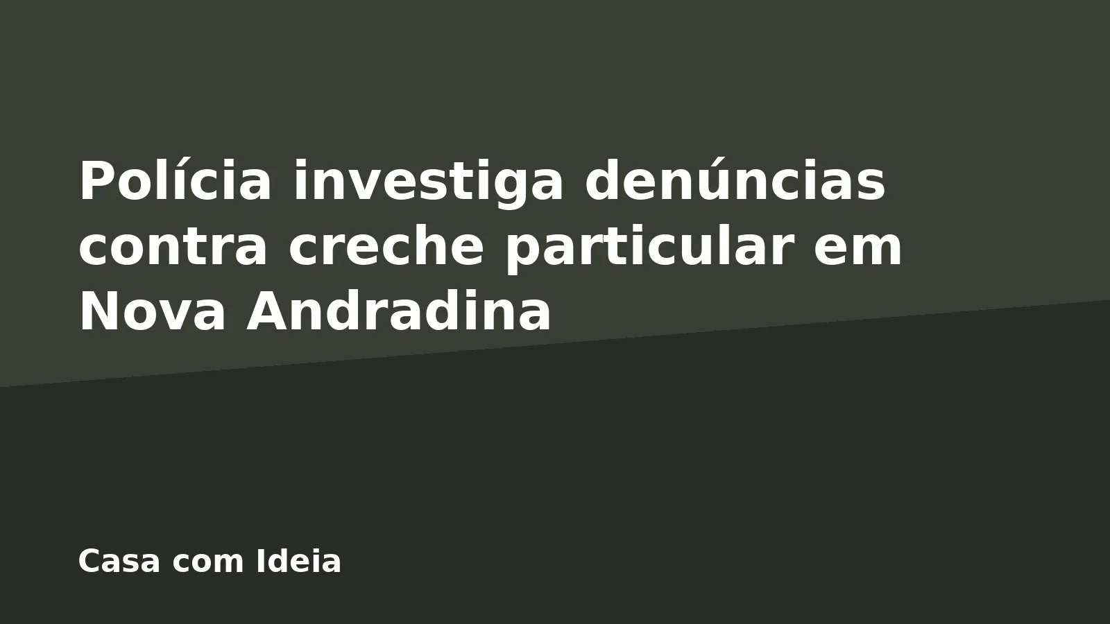 Polícia investiga denúncias contra creche particular em Nova Andradina